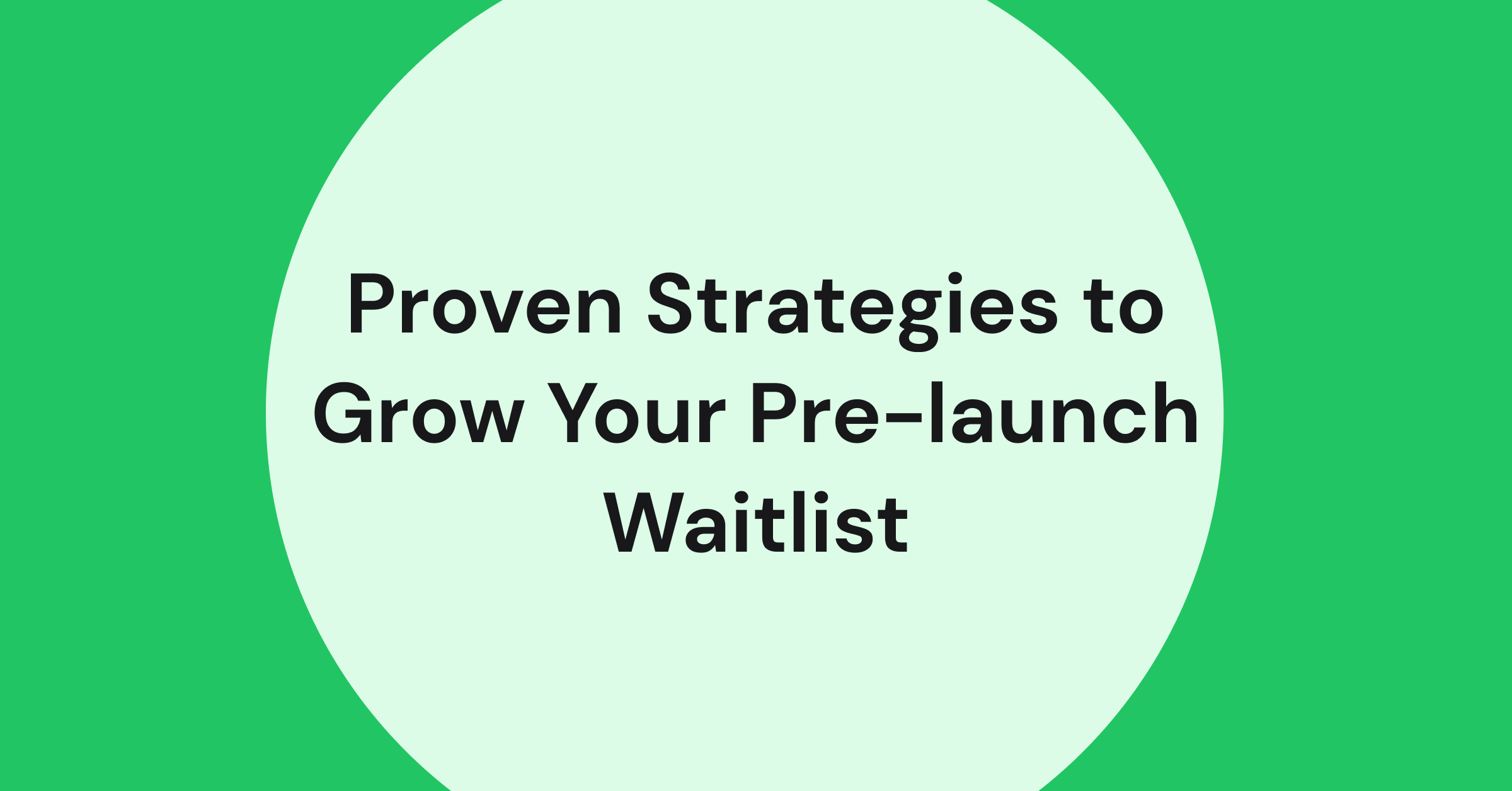 5 Proven Strategies to Boost Waitlist Engagement and Generate Excitement
